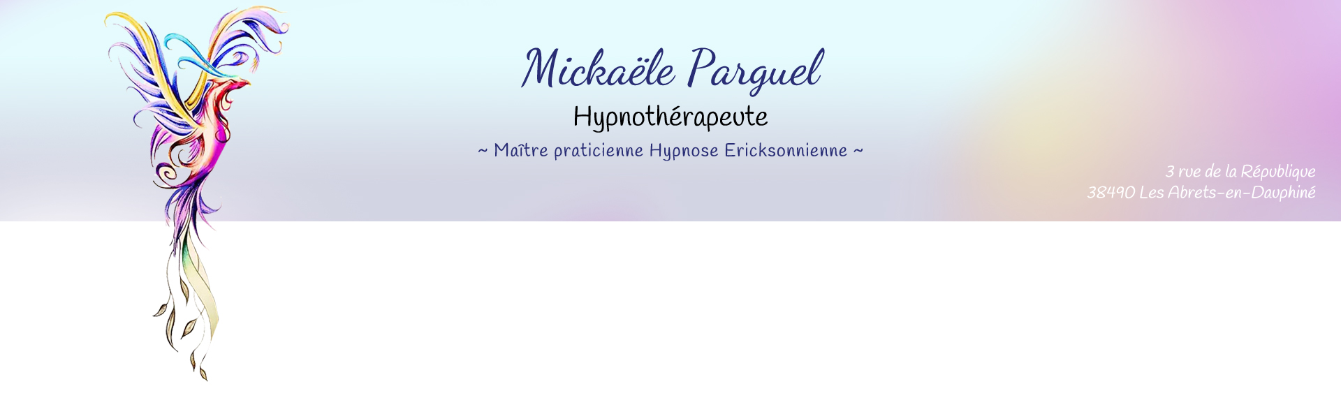 En-tête - Mickaële Pargel, Hypnothérapeute aux Abrets-en-Dauphiné En-tête - Mickaële Pargel, Hypnothérapeute aux Abrets-en-Dauphiné